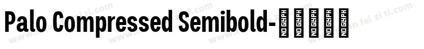 Palo Compressed Semibold字体转换